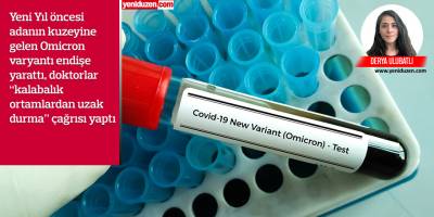 “Kapalı ve kalabalık alanlardan uzak durulmalı”