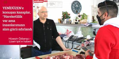 “Yoğunluk var ama satın alınan et miktarı daha az”