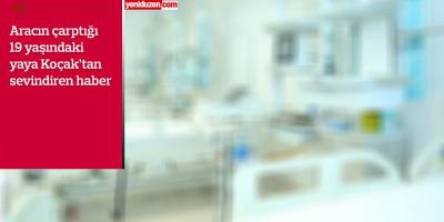 “Beyin kanaması durdu, bilinci açık, yoğun bakımda”