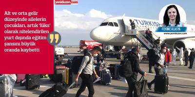 Yurt dışında eğitim ‘lüks’ oldu