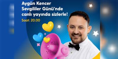 Sevgililer Günü’nde Aygün Kencer ile online sohbet