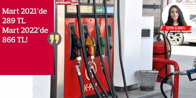 1 depo benzin, 1 senede büyük fark:  Mart 2021’de  289 TL  Mart 2022’de  866 TL!