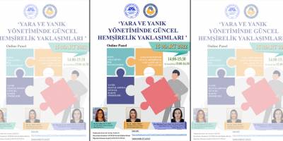 “Yara Ve Yanık Yönetiminde Güncel Hemşirelik Yaklaşımları” konulu onlıne panel düzenlendi