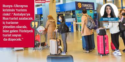 Otelcilere göre   Turizme savaş gölgesi: “Türk turist Antalya'ya yönelecek"