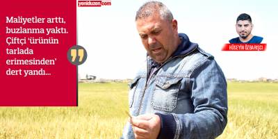 ‘Ürün tarlada, biz ülkede eridik’