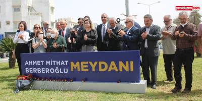Girne'de 'Ahmet Mithat Berberoğlu Meydanı' açıldı