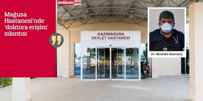 Mağusa Hastanesi'nde "hasta-hekim" tartışması