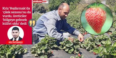 “Ekonomik krizden dolayı insanlar bölgeye gelemiyor, maliyetler tadımızı kaçırdı”