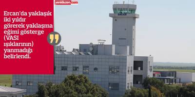 Ercan’da ‘güvenlik’ kaygısı:  ‘Gösterge 2 yıldır çalışmıyor’