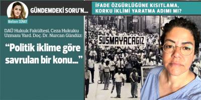 Gündüz:  “Bir nevi suskunluğa mahkum edilme…”