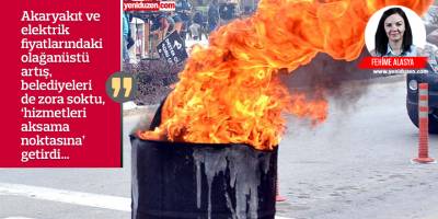 Akaryakıt ve elektrik zamları belediyeleri de vurdu: Mazot ve elektrik faturaları katlandı,  Hizmetler durma noktasına geldi