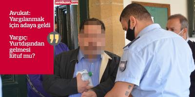 Avukatın beyanı mahkemeyi gerdi