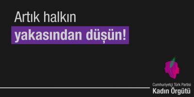 CTP Kadın Örgütü: “Atanmış hükümete tavsiyemiz, halkın yakasından düşün!”
