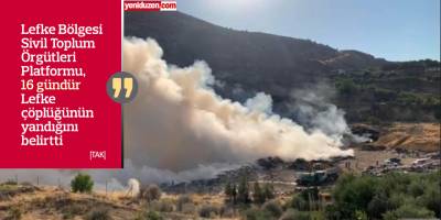 “Lefke çöplüğü hemen meskun alan dışına çıkarılmalıdır”