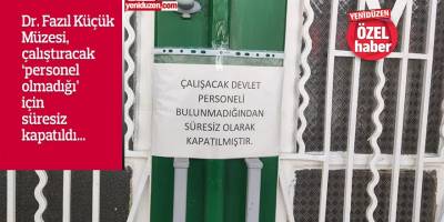 Dr. Fazıl Küçük Müzesi ‘süresiz’ kapatıldı: Çalıştıracak personel yok!