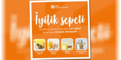 SOS Çocukköyü Derneği yararına “İyilik Sepeti” kampanyası başladı