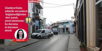 Güzelyurtlu gelişim istiyor: “Yıllardır aynı sorunlar, aynı son”