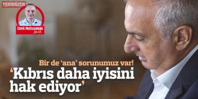 Kıbrıs daha iyisini hak ediyor