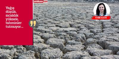 ÜRETİM YAĞMURA HASRET!