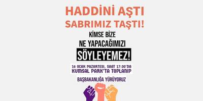 21 örgüt “muhafazakarlaşma politikalarına dur” demek için Başbakanlığa yürüyecek