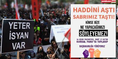 46 dernek, sendika ve parti bugün Başbakanlığa yürüyecek