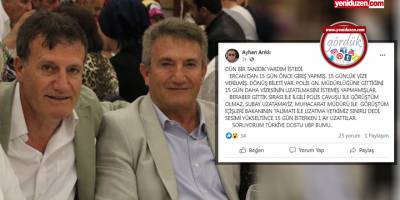 Erhan Arıklı’nın kardeşi: “Polise sesimi yükselttim, vizeyi 15 değil, 30 günlük verdiler”