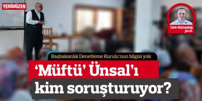 'Müftü'yü kim soruşturuyor?
