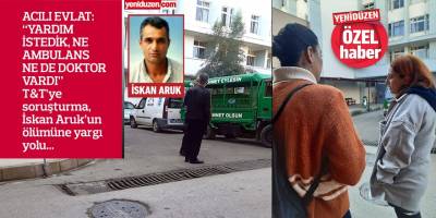 Acılı aile YENİDÜZEN’e konuştu: “40 dakika ambulans bekledik”