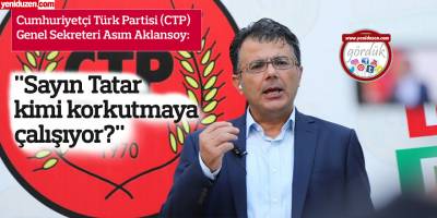 "Sayın Tatar kimi korkutmaya çalışıyor?"