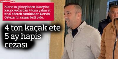 4 ton kaçak ete 5 ay hapis cezası