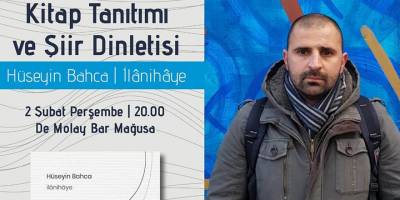 Hüseyin Bahca,"ilânihâye" adlı şiir kitabını Mağusa’da tanıtacak