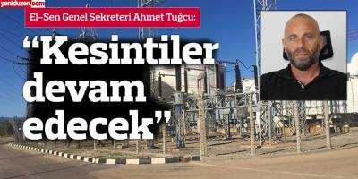 “Kesintiler devam edecek”