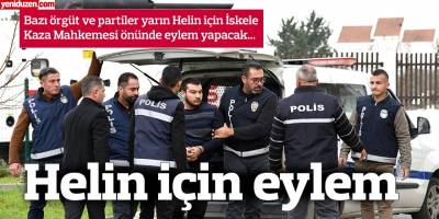 Bazı örgüt ve partiler Helin için İskele Kaza Mahkemesi önünde eylem yapacak