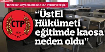 CTP: “Bir neslin kaybedilmesine izin vermeyeceğiz!”