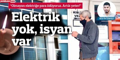 “Olmayan elektriğe  para ödüyoruz.  Artık yeter!”