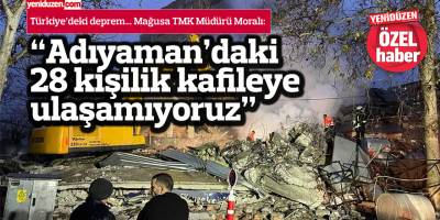 “Adıyaman’daki 28 kişilik kafileye ulaşamıyoruz”