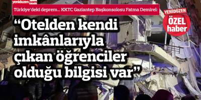 “Otelden kendi imkânlarıyla çıkan öğrenciler olduğu bilgisi var”