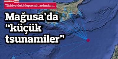 Depremin ardından Mağusa’da “küçük tsunamiler” meydana geldi