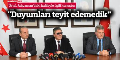 "Duyumları teyit edemedik, resmi açıklamaları bekleyin"