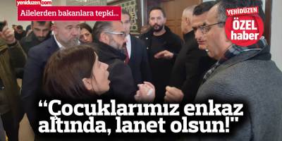 Aileler, bakanlara isyan etti!
