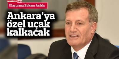 Arıklı: Ankara’ya özel uçak kalkacak