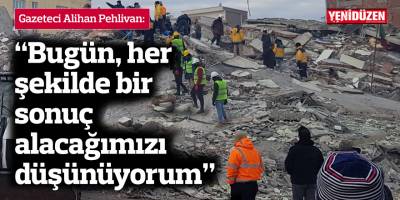 Pehlivan: “Bugün, her şekilde bir sonuç alacağımızı düşünüyorum”