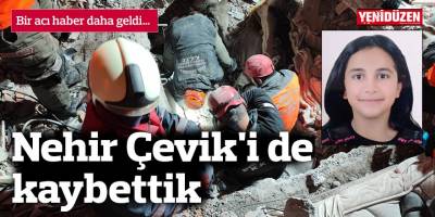 Bir acı haber de Nehir Çevik’ten geldi…