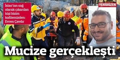 İsias'tan sağ olarak çıkarılan kişi bizim kafilemizden: Evren Çavdır