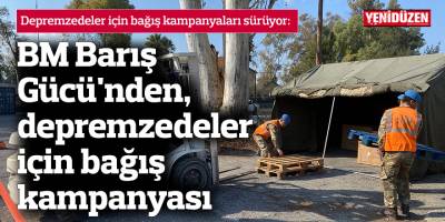 BM Barış Gücü'nden, depremzedeler için bağış kampanyası