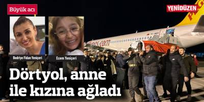 Dörtyol, anne ile kızına ağladı