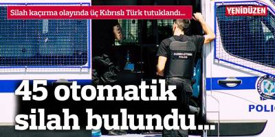 Araçlarının gizli bölmesinde 45 otomatik silah bulundu…