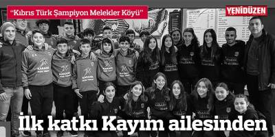 “Kıbrıs Türk Şampiyon Melekler Köyü”ne ilk katkı Kayım ailesinden