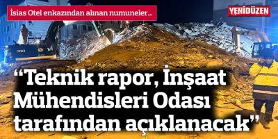 KTMMOB: “Teknik rapor, İnşaat Mühendisleri Odası tarafından açıklanacak”