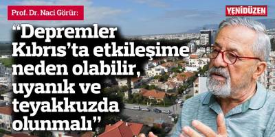 “Depremler Kıbrıs’ta etkileşime neden olabilir, uyanık ve teyakkuzda olunmalı”
